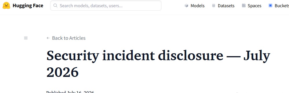 Hugging Face's official security incident disclosure, published July 16, 2026