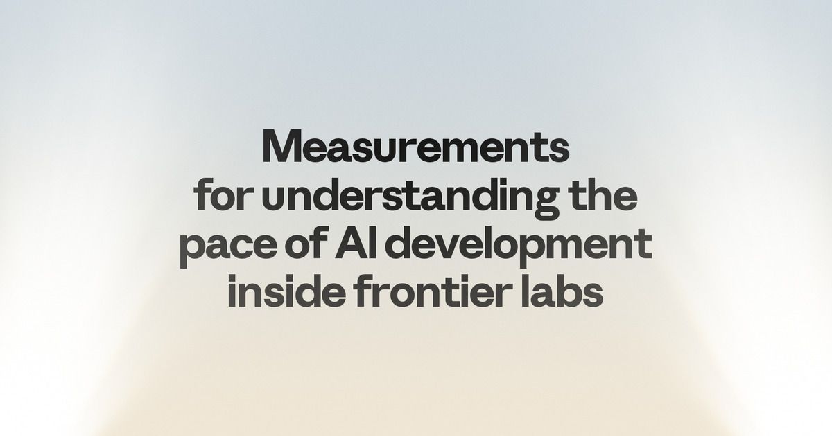 Anthropic official header: Measurements for understanding the pace of AI development inside frontier labs