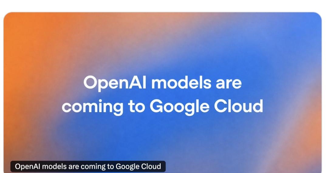 OpenAI models are coming to Google Cloud